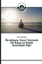 Öz-Anlayış, Karar Vermede Öz-Saygı ve Kişilik Arasındaki İlişki