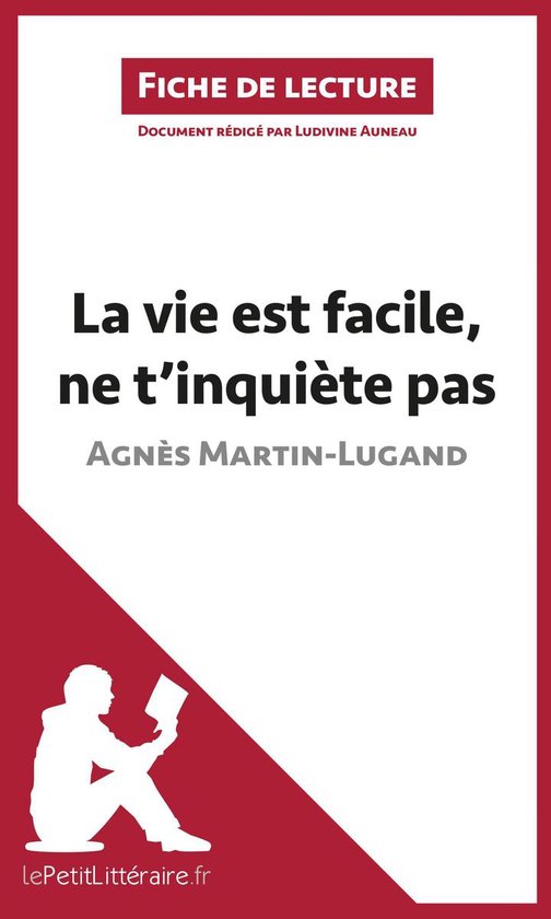 Fiche de lecture - La vie est facile, ne t'inquiète pas d'Agnès Martin-Lugand (Fiche de lecture)