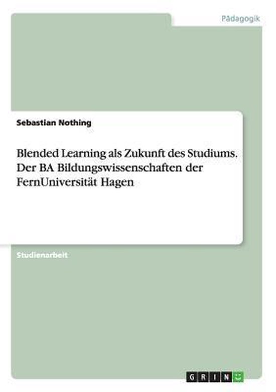 Blended Learning als Zukunft des Studiums. Der BA Bildungswi ... - cover