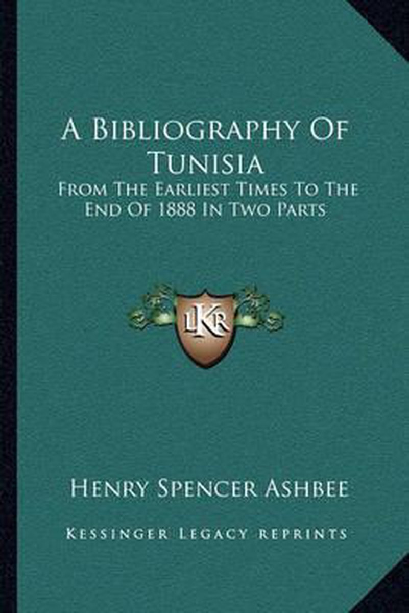A Bibliography Of Tunisia van Henry Spencer Ashbee