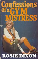 Rosie Dixon 2 - Confessions of a Gym Mistress (Rosie Dixon, Book 2)