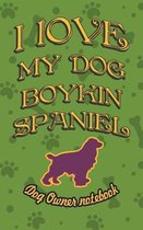 I Love My Dog Boykin Spaniel - Dog Owner Notebook