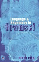 Reading Gramsci - Language and Hegemony in Gramsci