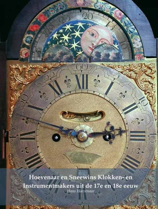 Hoevenaar en Sneewins Klokken- en Instrumentmakers uit de 17e en 18e eeuw