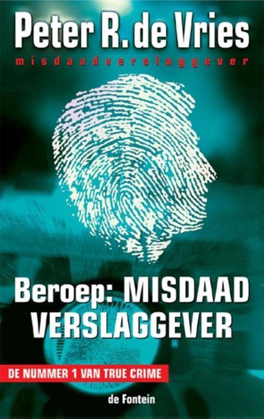 Cover van het boek 'Beroep : misdaadverslaggever / druk 1' van P.R. de Vries