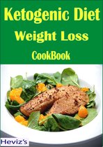 Ketogenic Diet Weight Loss: 101 Delicious, Nutritious, Low Budget, Mouthwatering Ketogenic Diet Weight Loss Cookbook Over 100 Recipes