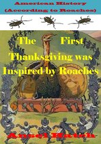 American History (According to Roaches): The First Thanksgiving was Inspired by Roaches