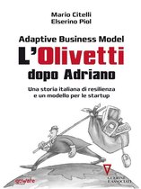 Digitalissimo - Adaptive Business Model. L’Olivetti dopo Adriano. Una storia italiana di resilienza e un modello per le startup