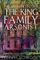 The Amish Detective the King Family Arsonist