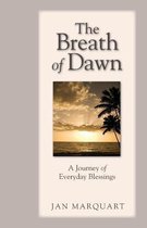 The Breath of Dawn, a Journey of Everyday Blessings