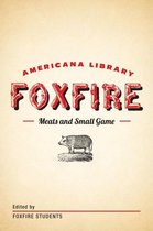 The Foxfire Americana Library - Meats and Small Game