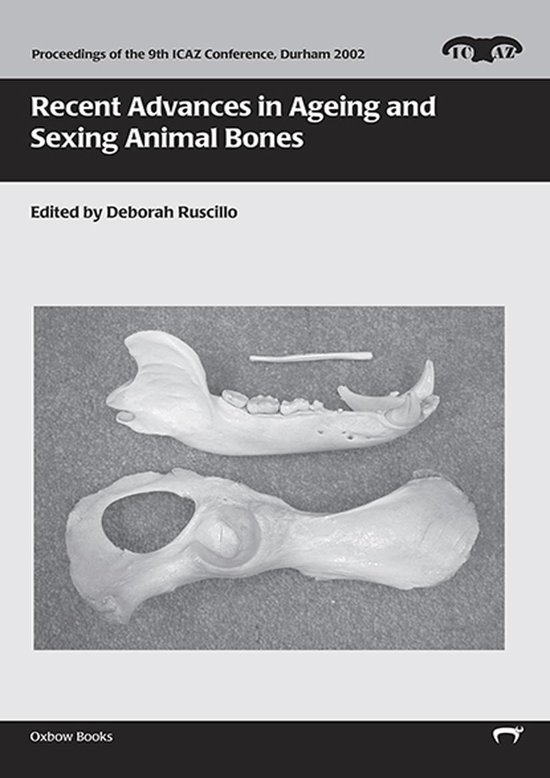 Recent Advances in Ageing and Sexing Animal Bones - cover