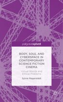 Body, Soul and Cyberspace in Contemporary Science Fiction Cinema