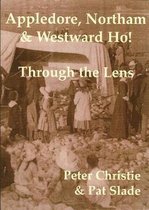 Appledore, Northam and Westward Ho!: Through the Lense