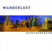 Wanderlust - Border Crossing (CD)