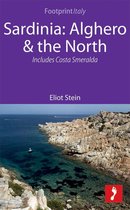Footprint Focus - Sardinia: Alghero & the North Footprint Focus Guide: Includes Costa Smerelda