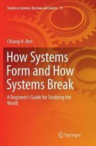 Studies in Systems, Decision and Control- How Systems Form and How Systems Break