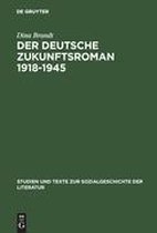 Studien Und Texte Zur Sozialgeschichte der Literatur-Der deutsche Zukunftsroman 1918-1945