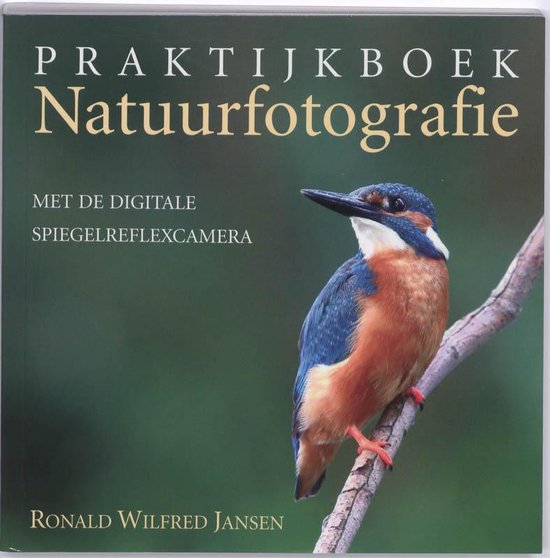 Cover van het boek 'Praktijkboek natuurfotografie' van Roland Wilfred Jansen