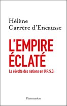 L'Empire éclaté. La Révolte des nations en U.R.S.S.