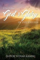 Finding God's Glory In The Valleys