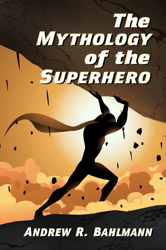 The Mythology of the Superhero - cover