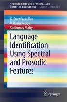 SpringerBriefs in Speech Technology - Language Identification Using Spectral and Prosodic Features