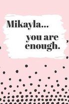 Mikayla You are Enough