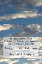 Instructions for Religious from the Works of Thomas a Kempis