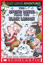 Black Lagoon Adventures 15 - The Spring Dance from the Black Lagoon (Black Lagoon Adventures #15)