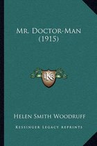 Mr. Doctor-Man (1915)