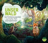 Unser Wald - Auf Entdeckungsreise Zu Fuchs, Farn & Fabelwesen