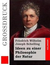 Ideen Zu Einer Philosophie Der Natur (Gro druck)
