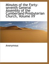 Minutes of the Forty-Seventh General Assembly of the Cumberland Presbyterian Church, Volume XV