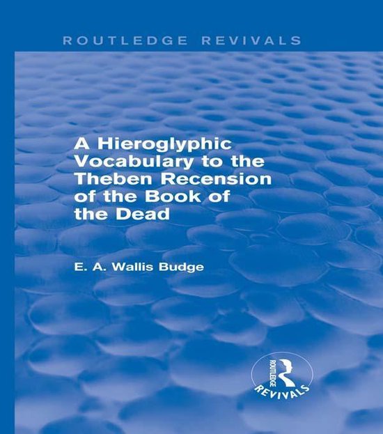 A Hieroglyphic Vocabulary to the Theban Recension of the Boo ... - cover