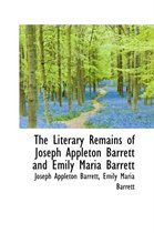 The Literary Remains of Joseph Appleton Barrett and Emily Maria Barrett