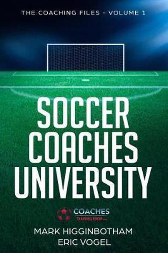 The Coaching Files Volume- Soccer Coaches University - cover
