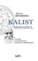 Kalist Monahul: Ucenic al Sfantului Nicolae Velimirovici