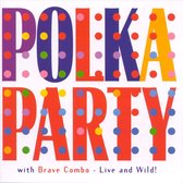 Polka Party With Brave Combo