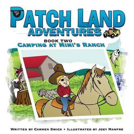 Patch Land Adventures Book two "Camping at Mimi's Ranch" - cover