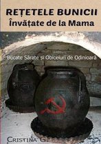 Retetele Bunicii Invatate de la Mama