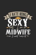 I Hate Being Sexy But I'm a Midwife So I Can't Help It