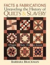 Facts & Fabrications-Unraveling the History of Quilts & Slavery