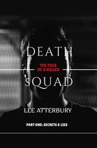 Death Squad: Part One - Secrets & Lies