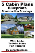 Plans and Blueprints - How to Build - 5 Cabin Plans Blueprints Construction Drawings With Links To Print Plans For Permits