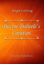 Doctor Dolittle series 6 - Doctor Dolittle’s Caravan