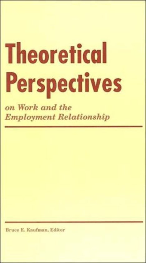 Theoretical Perspectives on Work and the Employment Relationship  9780913447888   bol.com