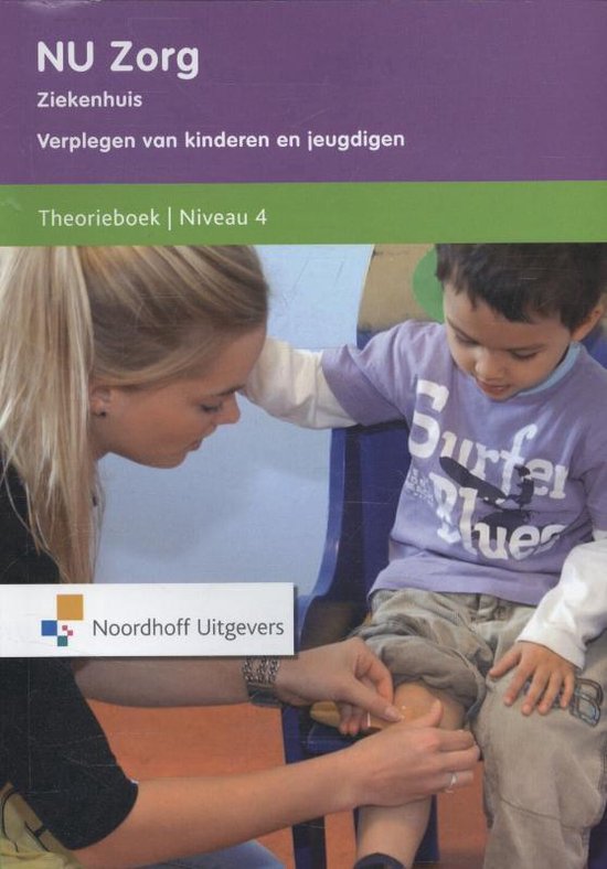 NU Zorg - Ziekenhuis Verplegen van kinderen en jeugdigen Theorieboek Niveau 4