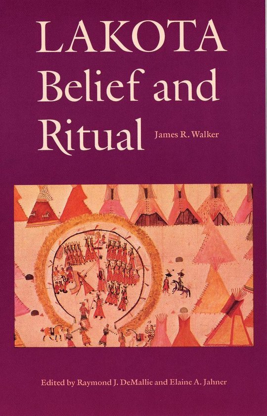 Boekomslag van 'Lakota Belief and Ritual' met een tekening van een Lakota-kamp met tipi's en mensen in traditionele kleding.