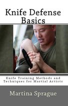Knife Training Methods and Techniques for Martial Artists 6 - Knife Defense Basics
